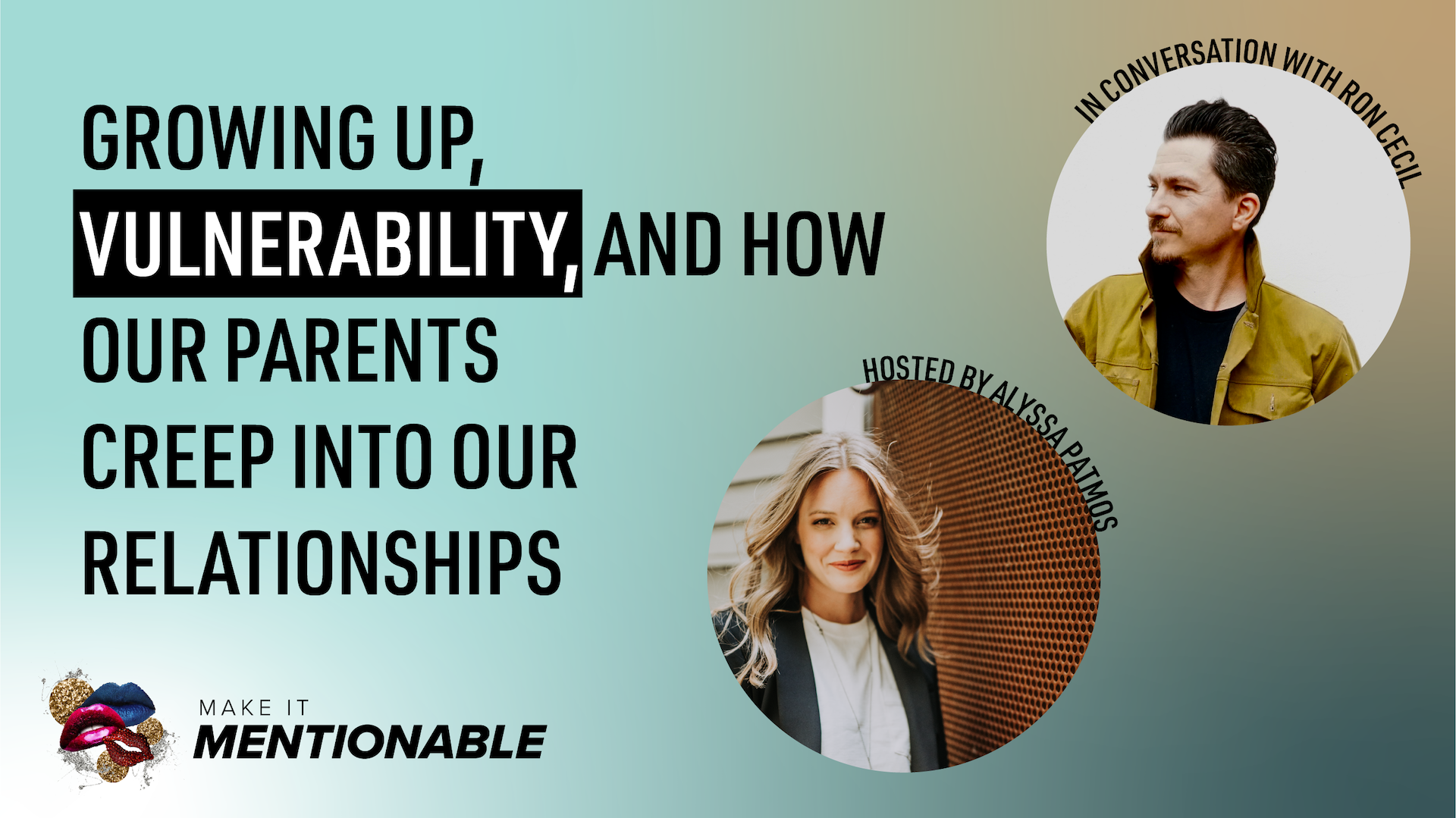 Growing Up, Vulnerability, and How Our Parents Creep Into Our Relationships with Ron Cecil