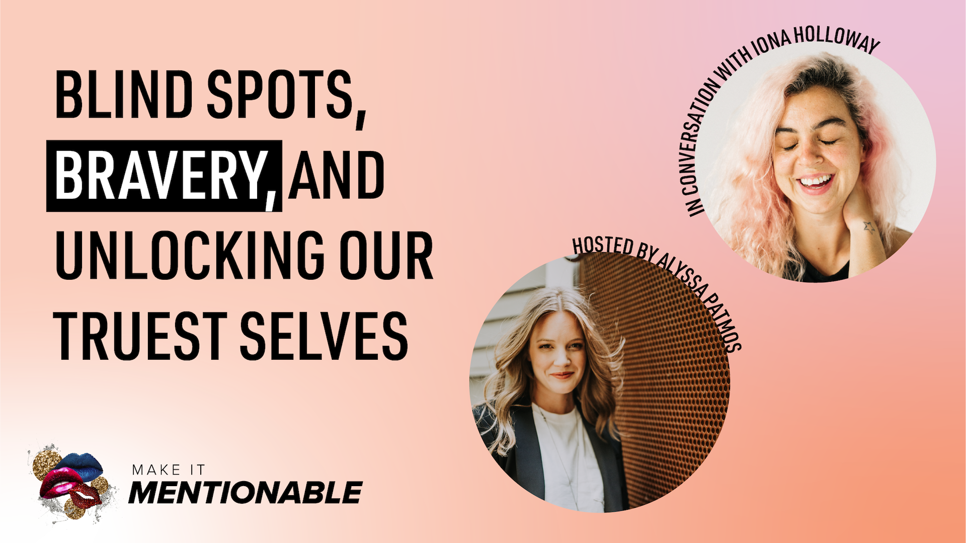 Blind Spots, Bravery, and Unlocking our Truest Selves with Iona Holloway