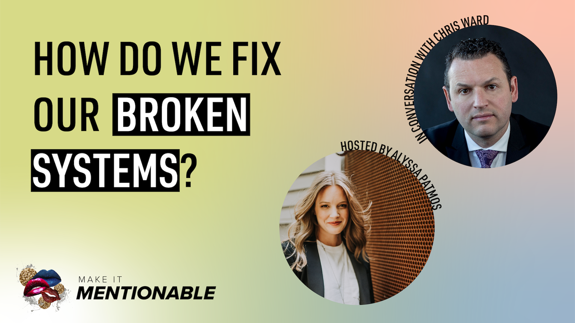 How Do We Fix Our Broken Systems? with Chris Ward