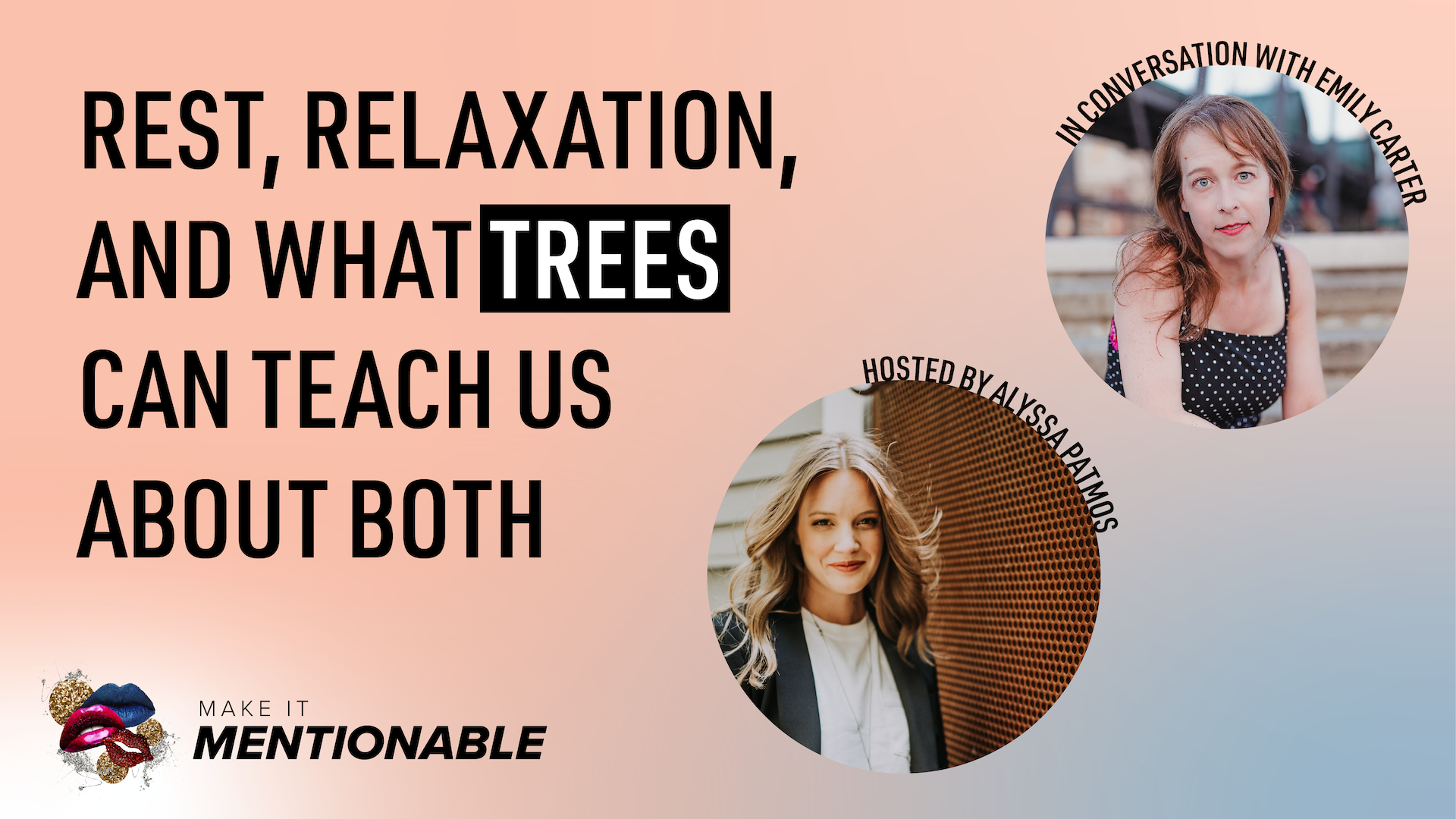 Rest, Relaxation, and What Trees Can Teach Us About Both with Emily Carter